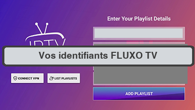 Écran « Enter your playlist details » : saisie des identifiants Fluxo TV